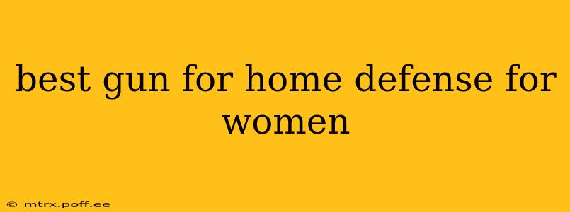 best gun for home defense for women