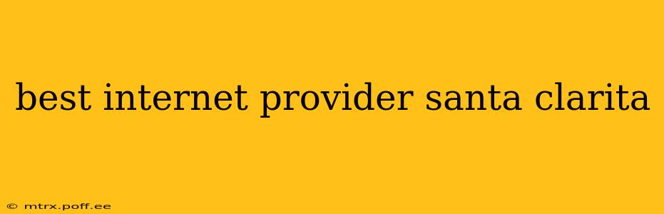 best internet provider santa clarita
