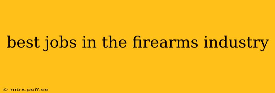 best jobs in the firearms industry