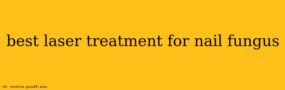 best laser treatment for nail fungus