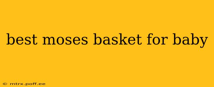best moses basket for baby