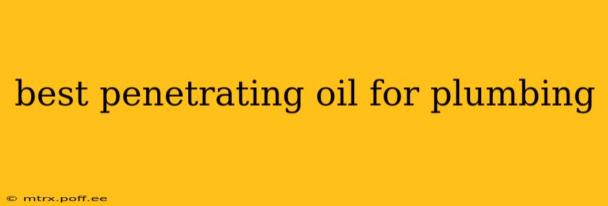 best penetrating oil for plumbing
