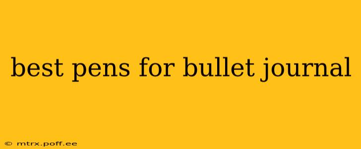 best pens for bullet journal