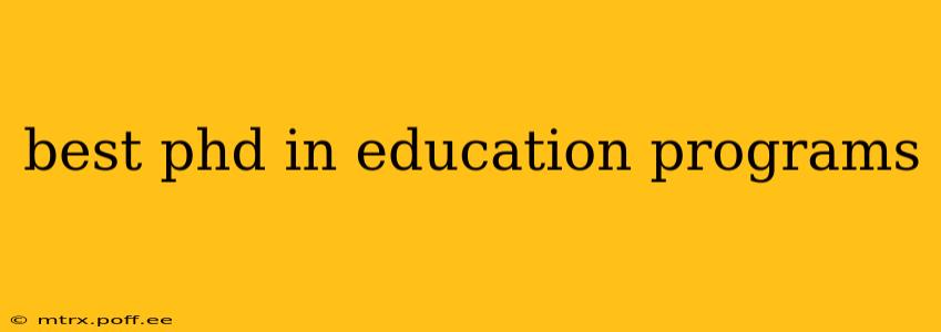 best phd in education programs