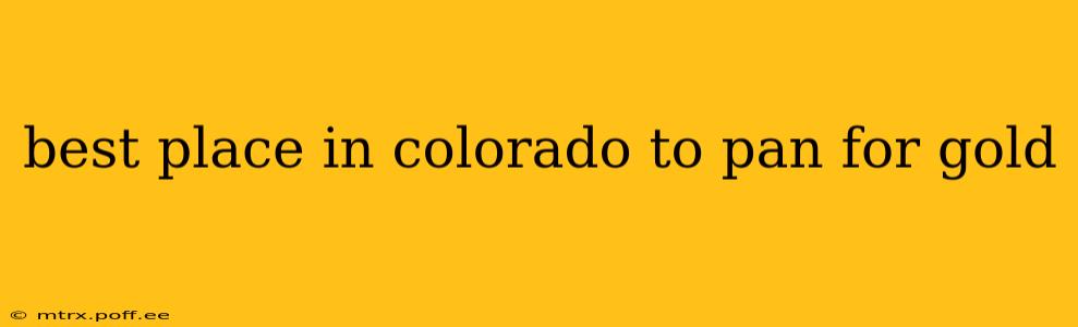 best place in colorado to pan for gold