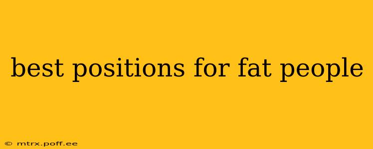 best positions for fat people