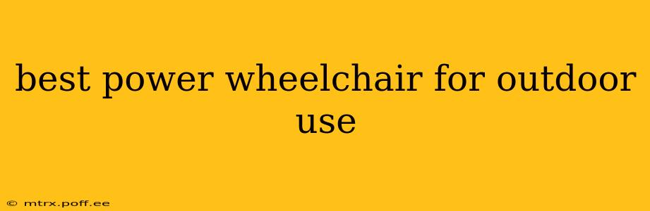 best power wheelchair for outdoor use