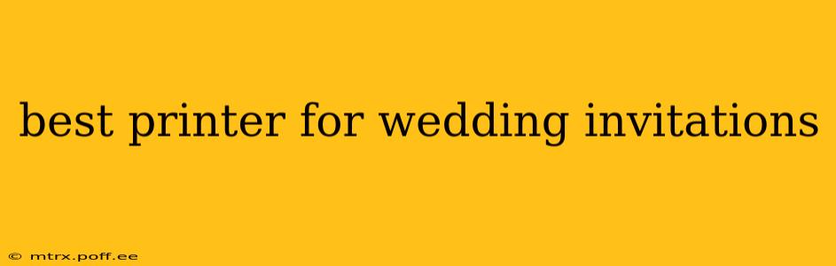 best printer for wedding invitations