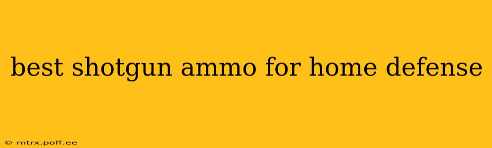 best shotgun ammo for home defense