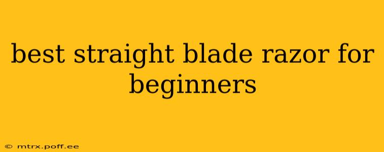 best straight blade razor for beginners