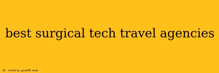 best surgical tech travel agencies