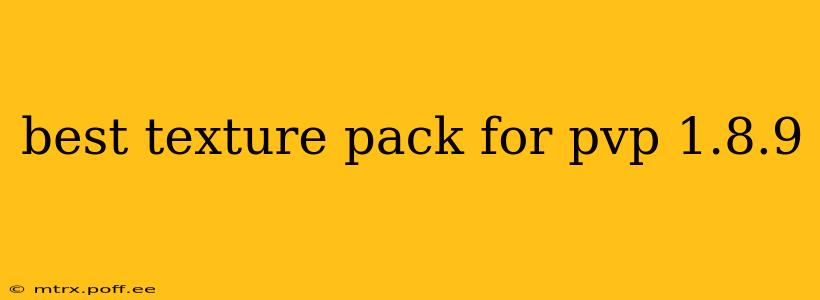 best texture pack for pvp 1.8.9