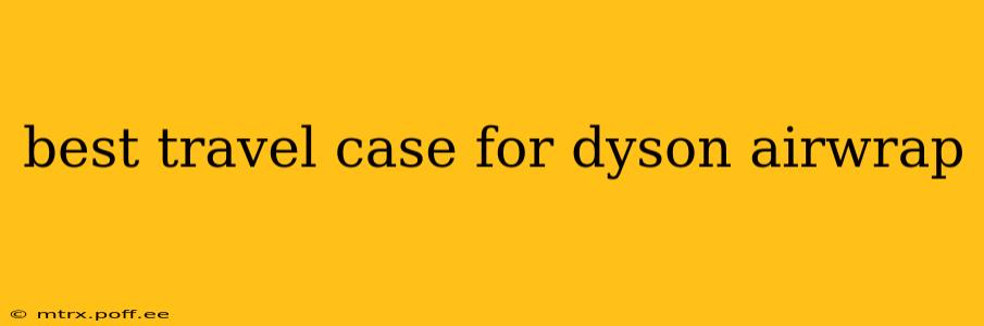 best travel case for dyson airwrap
