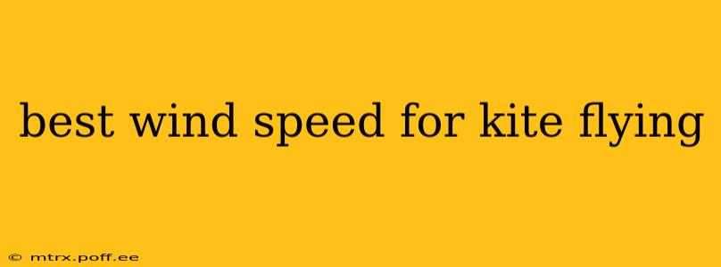 best wind speed for kite flying