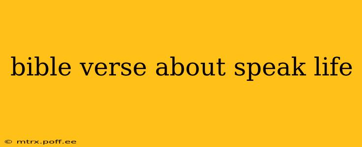 bible verse about speak life