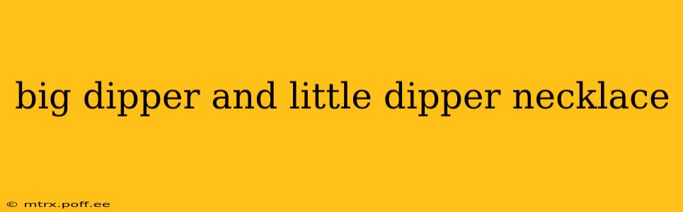 big dipper and little dipper necklace