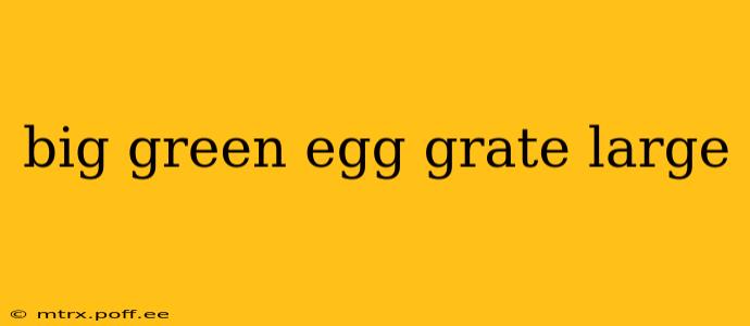 big green egg grate large