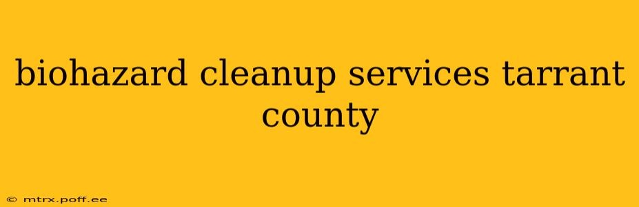 biohazard cleanup services tarrant county