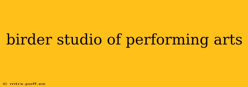 birder studio of performing arts