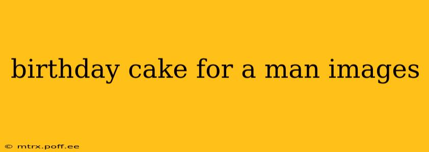 birthday cake for a man images