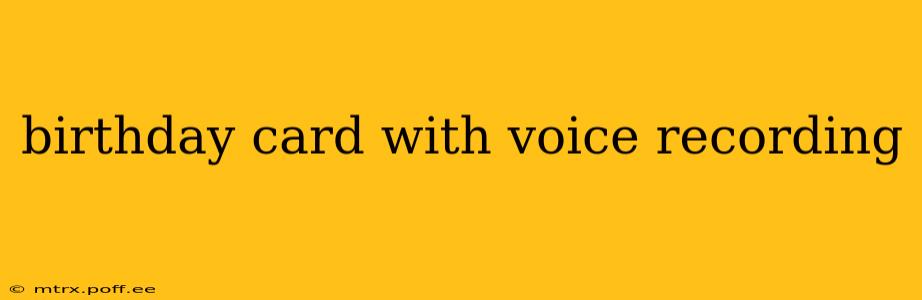 birthday card with voice recording