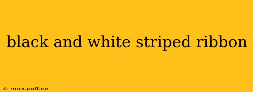 black and white striped ribbon