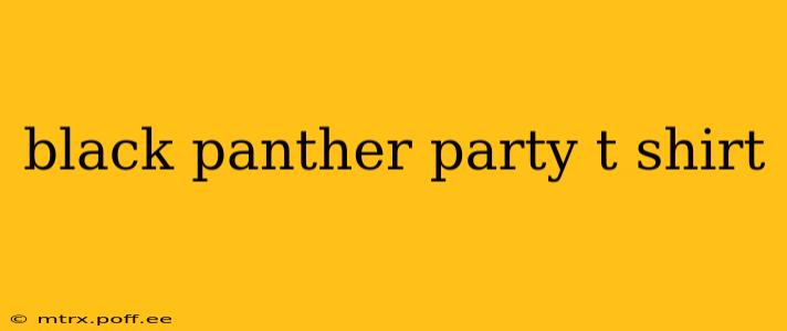 black panther party t shirt
