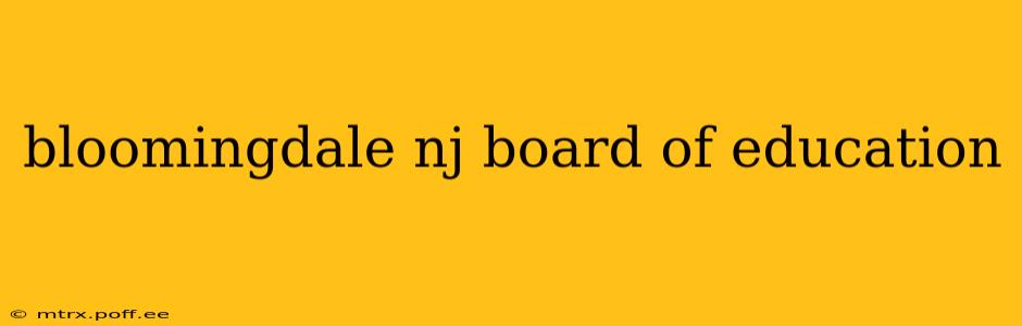 bloomingdale nj board of education