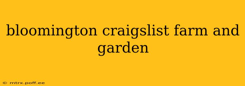 bloomington craigslist farm and garden