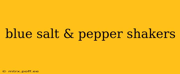 blue salt & pepper shakers