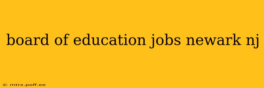 board of education jobs newark nj