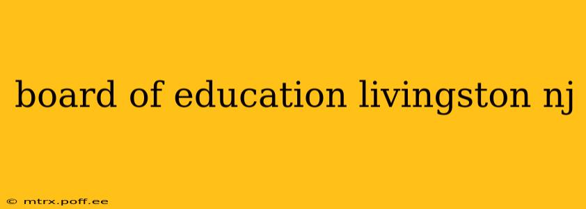board of education livingston nj