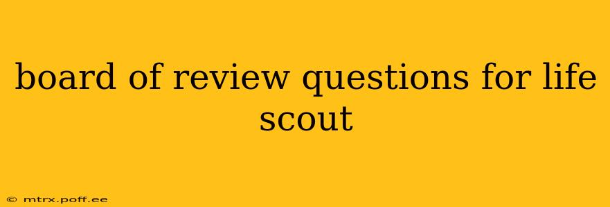 board of review questions for life scout