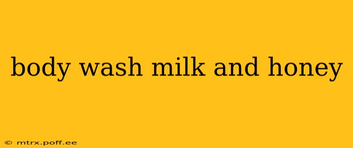 body wash milk and honey