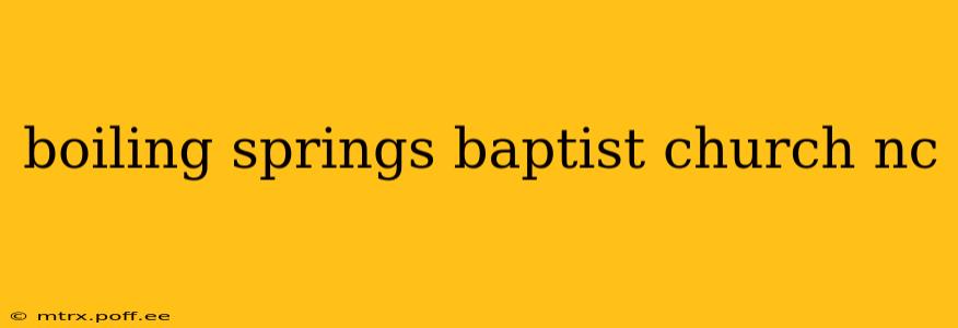 boiling springs baptist church nc