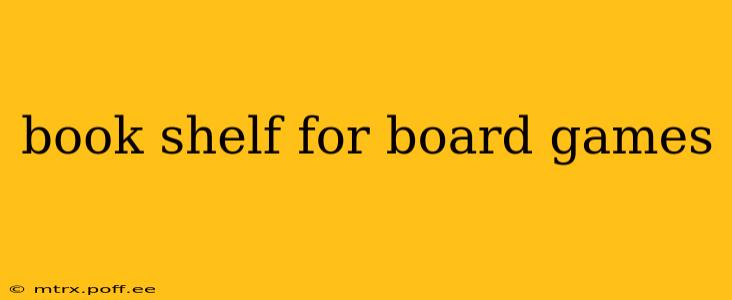 book shelf for board games
