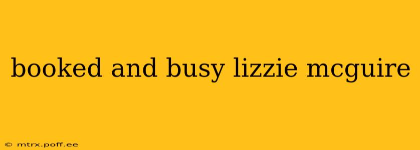 booked and busy lizzie mcguire