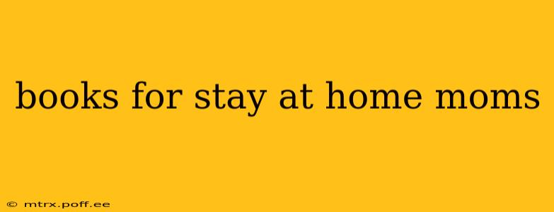 books for stay at home moms