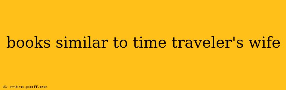 books similar to time traveler's wife