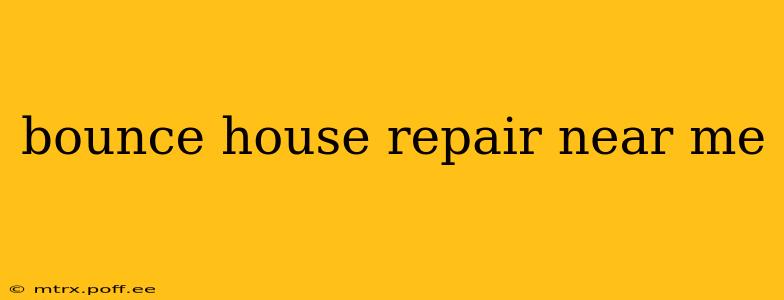 bounce house repair near me