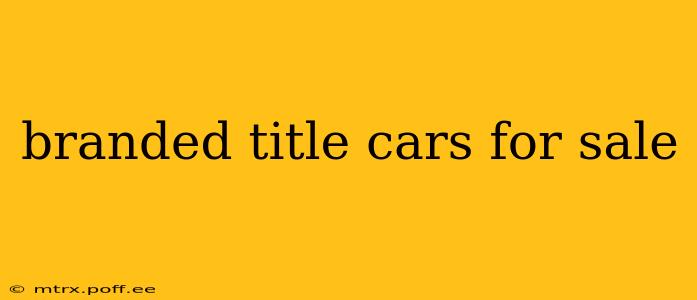 branded title cars for sale
