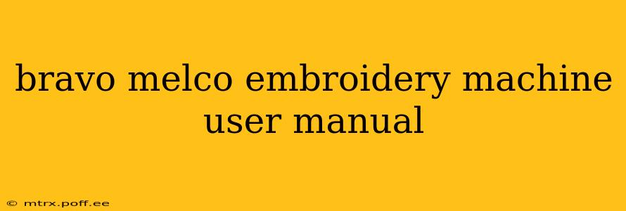 bravo melco embroidery machine user manual