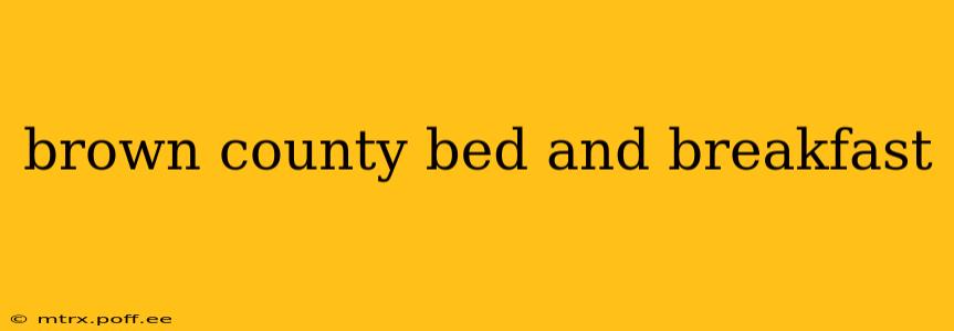 brown county bed and breakfast