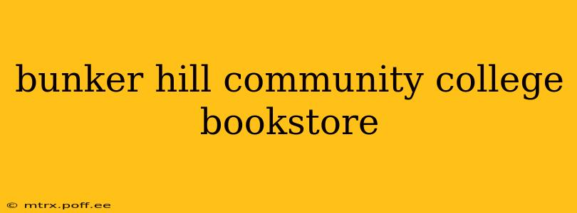 bunker hill community college bookstore