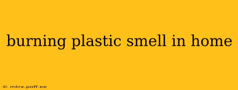 burning plastic smell in home