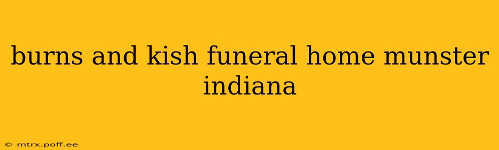 burns and kish funeral home munster indiana