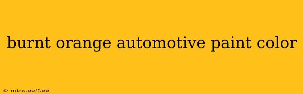 burnt orange automotive paint color
