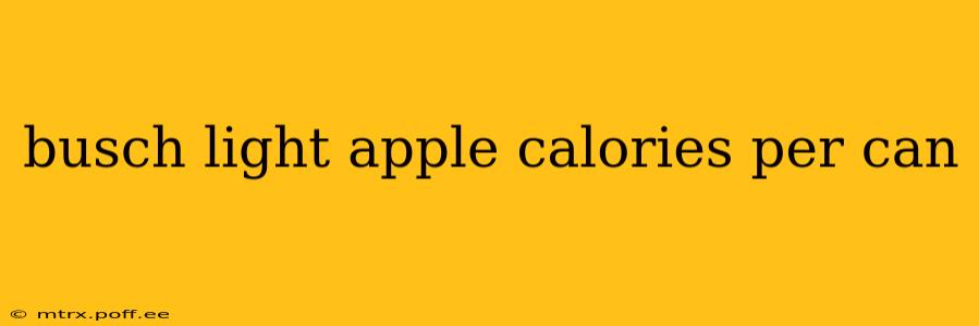 busch light apple calories per can