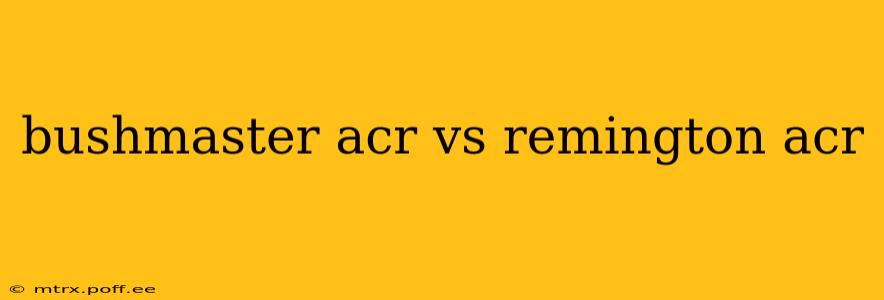 bushmaster acr vs remington acr