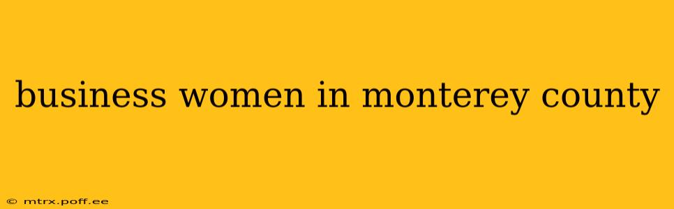 business women in monterey county